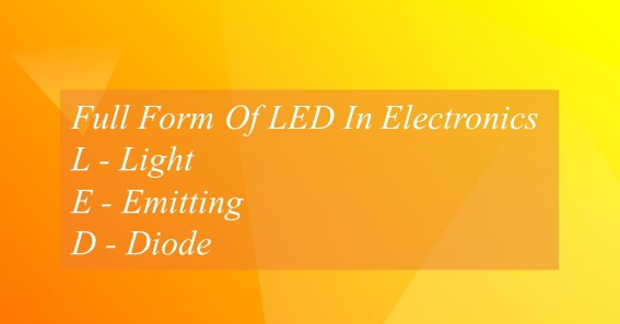 Full Form Of LED In Electronics 