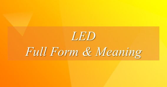 Full Form Of LED & Meaning 